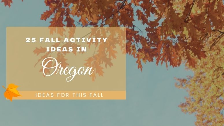25 Fall Activity Ideas in Oregon