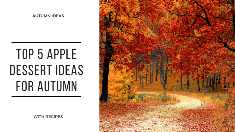 Top 5 Apple Dessert Ideas for Autumn